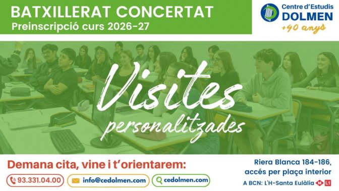 6_VISITES PERSONALITZADES BATXILLERAT CONCERTAT CE DOLMEN_A L'HOSPITALET Preinscripcio curs 2025 26